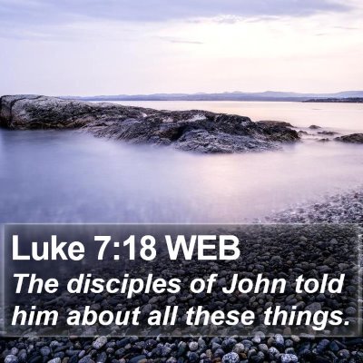 Luke 7:18 WEB Bible Verse Image