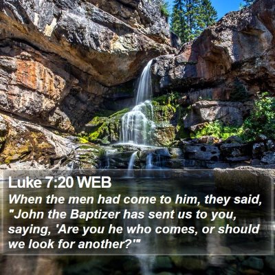 Luke 7:20 WEB Bible Verse Image
