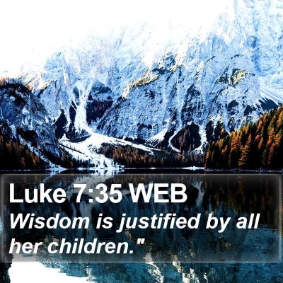 Luke 7:35 WEB Bible Verse Image