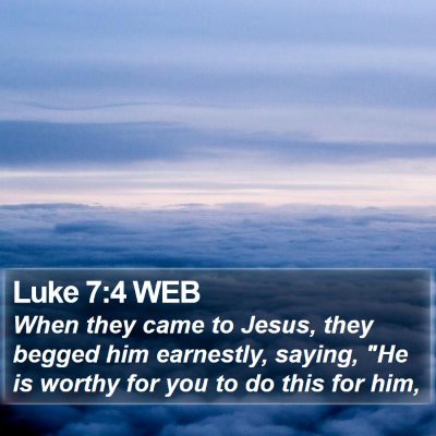 Luke 7:4 WEB Bible Verse Image