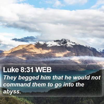 Luke 8:31 WEB Bible Verse Image