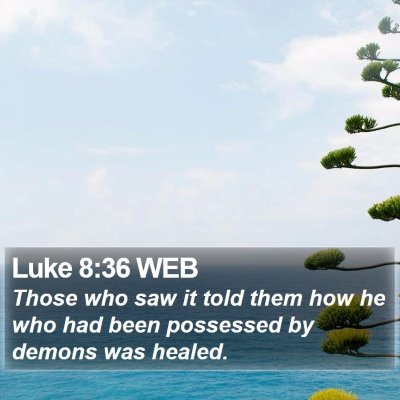 Luke 8:36 WEB Bible Verse Image