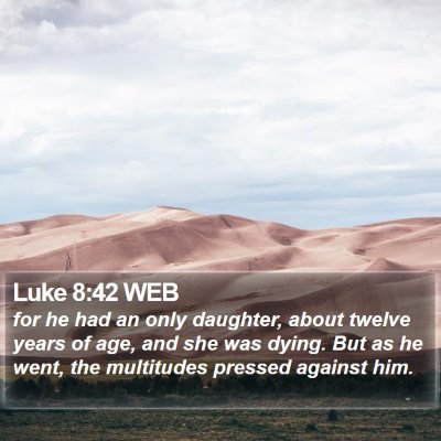 Luke 8:42 WEB Bible Verse Image