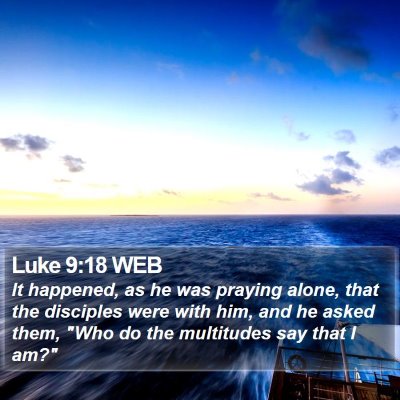 Luke 9:18 WEB Bible Verse Image