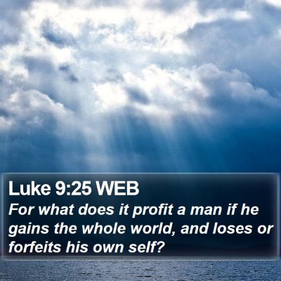 Luke 9:25 WEB Bible Verse Image