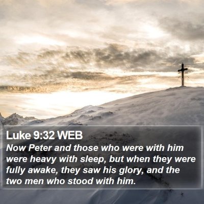 Luke 9:32 WEB Bible Verse Image