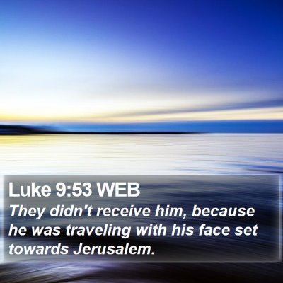 Luke 9:53 WEB Bible Verse Image
