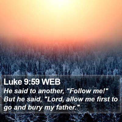Luke 9:59 WEB Bible Verse Image