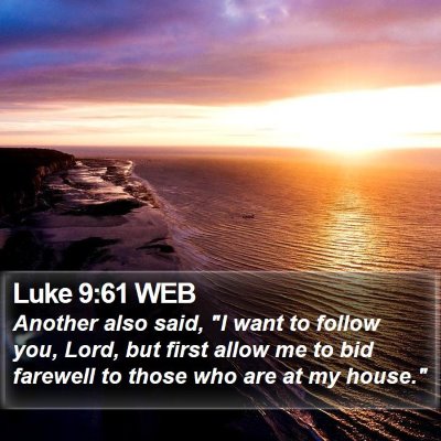 Luke 9:61 WEB Bible Verse Image