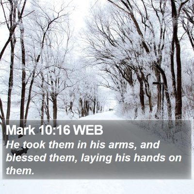 Mark 10:16 WEB Bible Verse Image