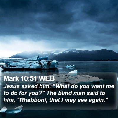 Mark 10:51 WEB Bible Verse Image