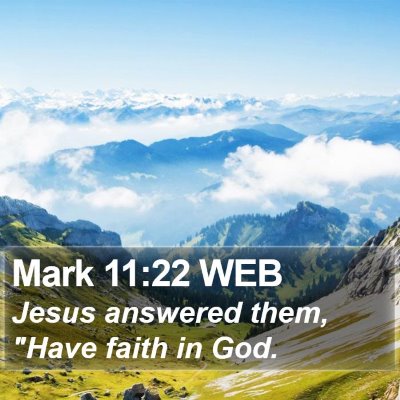Mark 11:22 WEB Bible Verse Image