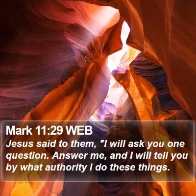 Mark 11:29 WEB Bible Verse Image
