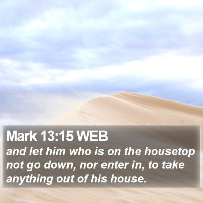 Mark 13:15 WEB Bible Verse Image