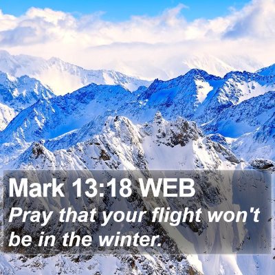 Mark 13:18 WEB Bible Verse Image