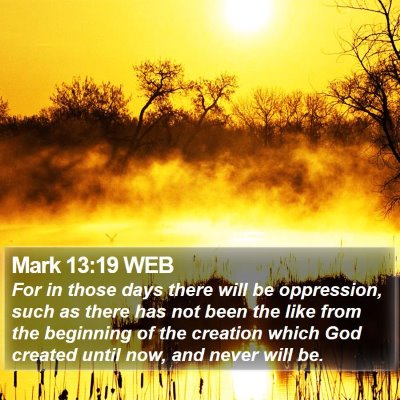 Mark 13:19 WEB Bible Verse Image