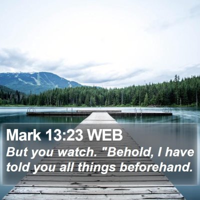 Mark 13:23 WEB Bible Verse Image