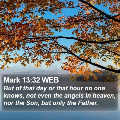 Mark 13:32 WEB Bible Verse Image