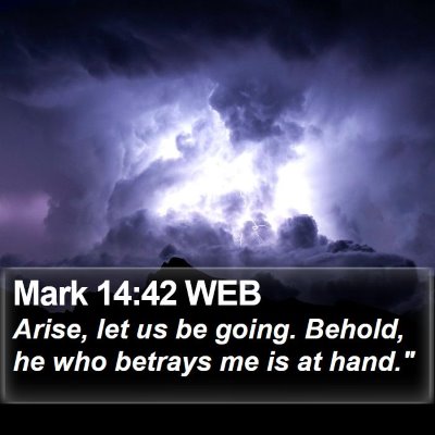 Mark 14:42 WEB Bible Verse Image