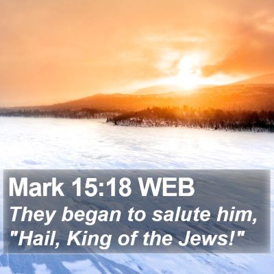 Mark 15:18 WEB Bible Verse Image