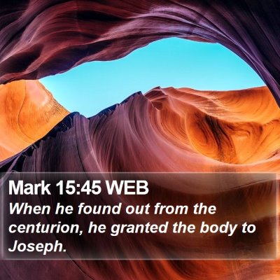 Mark 15:45 WEB Bible Verse Image