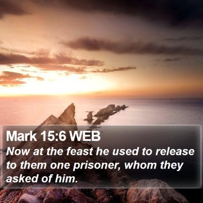 Mark 15:6 WEB Bible Verse Image