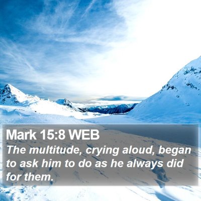 Mark 15:8 WEB Bible Verse Image