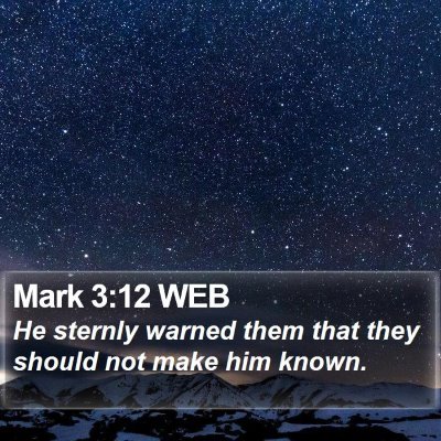 Mark 3:12 WEB Bible Verse Image