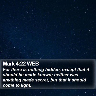Mark 4:22 WEB Bible Verse Image