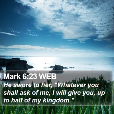 Mark 6:23 WEB Bible Verse Image