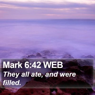 Mark 6:42 WEB Bible Verse Image
