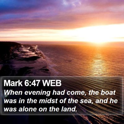 Mark 6:47 WEB Bible Verse Image