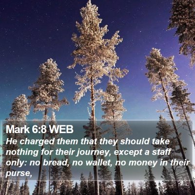 Mark 6:8 WEB Bible Verse Image