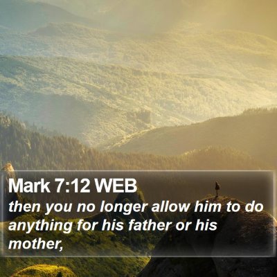 Mark 7:12 WEB Bible Verse Image