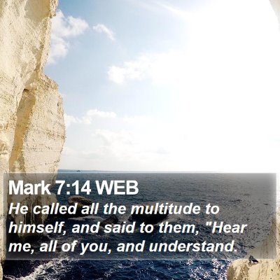 Mark 7:14 WEB Bible Verse Image