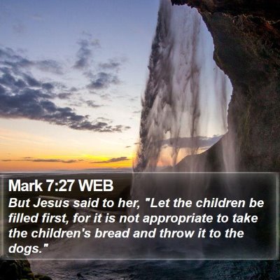 Mark 7:27 WEB Bible Verse Image