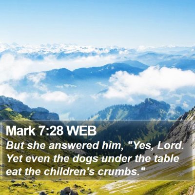 Mark 7:28 WEB Bible Verse Image