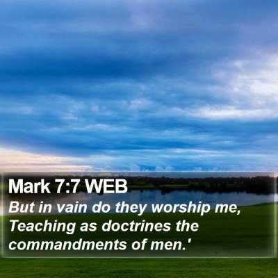 Mark 7:7 WEB Bible Verse Image