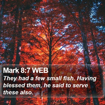 Mark 8:7 WEB Bible Verse Image