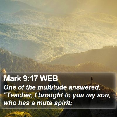 Mark 9:17 WEB Bible Verse Image