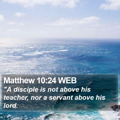 Matthew 10:24 WEB Bible Verse Image
