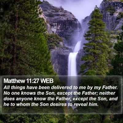 Matthew 11:27 WEB Bible Verse Image