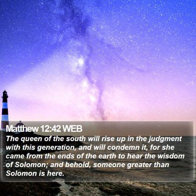 Matthew 12:42 WEB Bible Verse Image