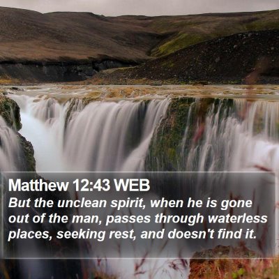 Matthew 12:43 WEB Bible Verse Image