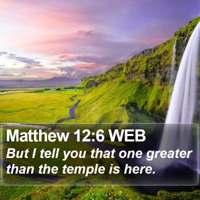 Matthew 12:6 WEB Bible Verse Image