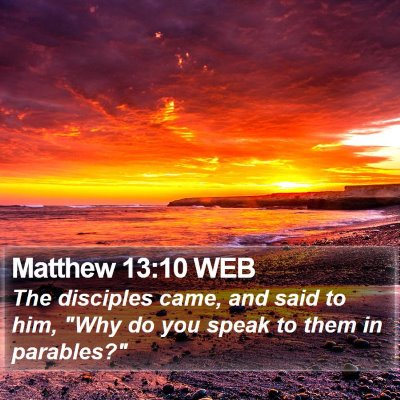 Matthew 13:10 WEB Bible Verse Image