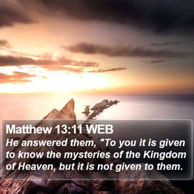 Matthew 13:11 WEB Bible Verse Image