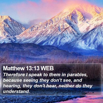 Matthew 13:13 WEB Bible Verse Image