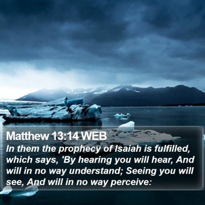 Matthew 13:14 WEB Bible Verse Image