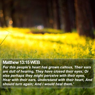 Matthew 13:15 WEB Bible Verse Image